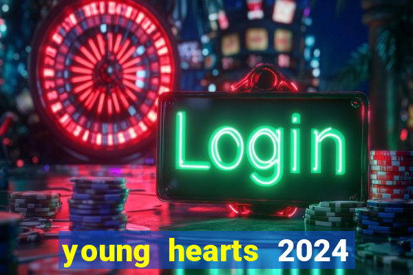 young hearts 2024 assistir online dublado